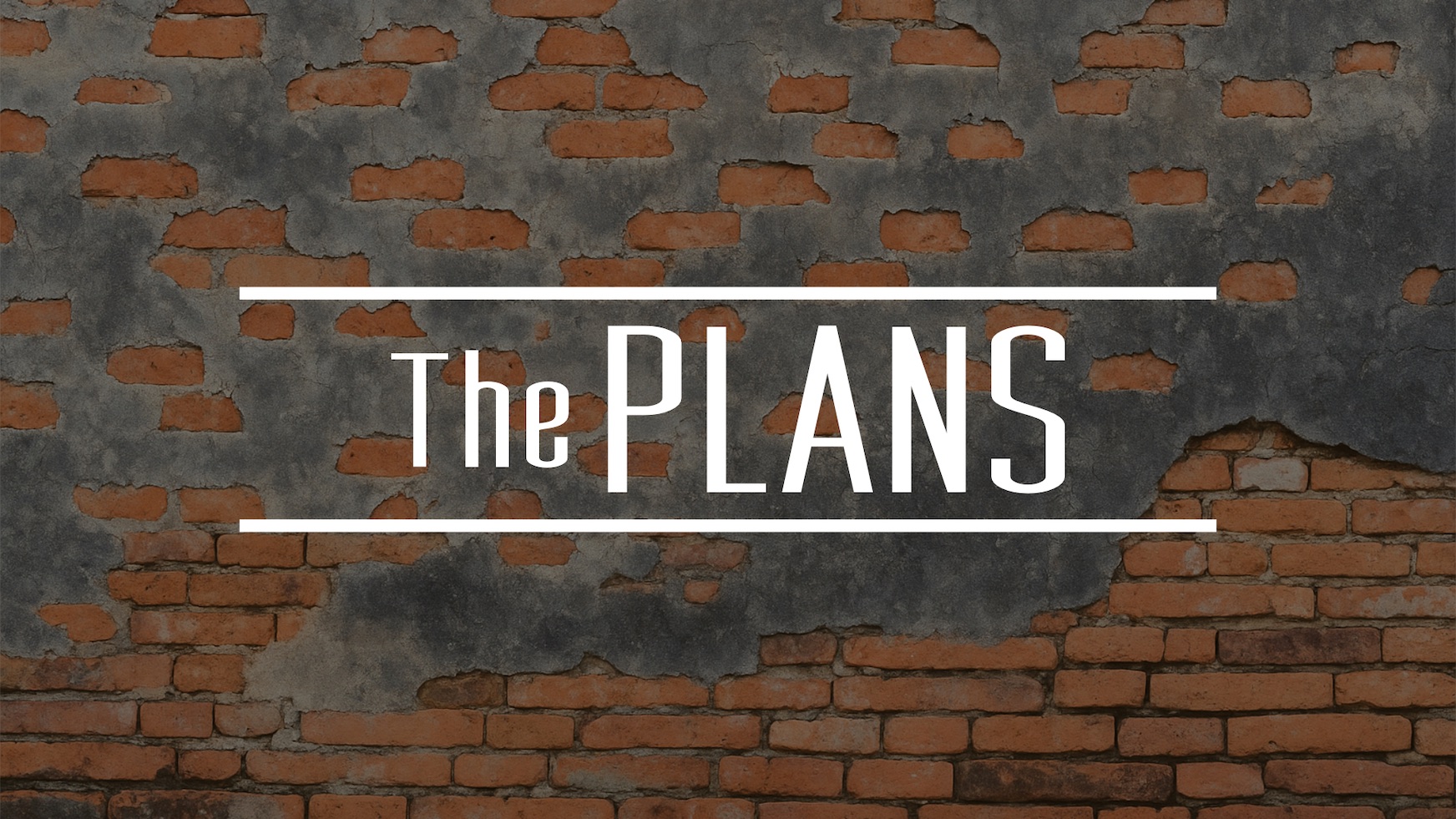 The Plans